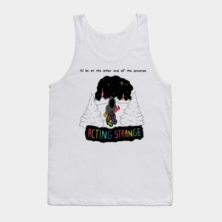 Acting Strange Tank Top